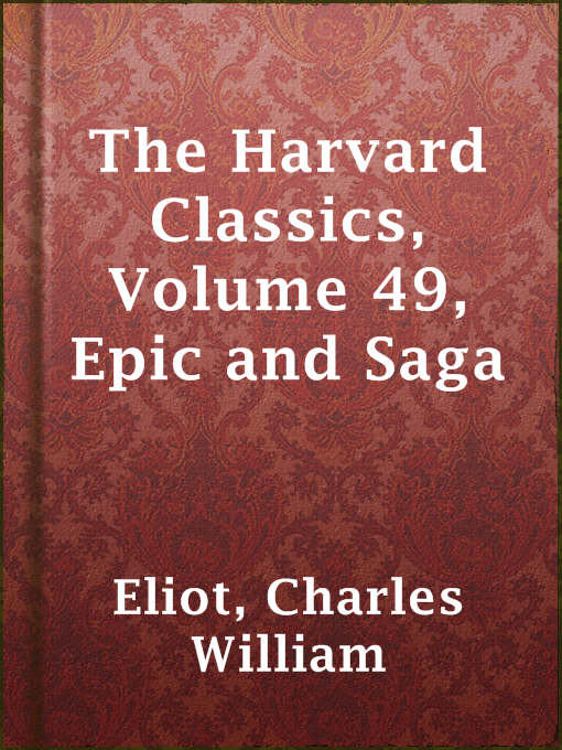 Title details for The Harvard Classics, Volume 49, Epic and Saga by Charles William Eliot - Available